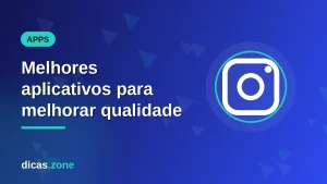 Como melhorar a qualidade de foto e de imagem: apps e IA