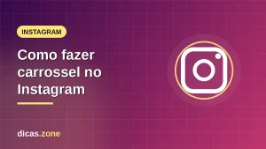 Como fazer carrossel no Instagram com fotos e vídeos