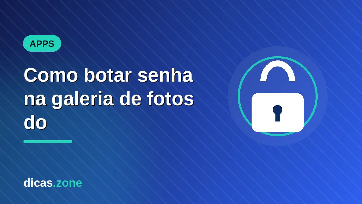 Como botar senha na galeria de fotos do iPhone, Android e PC