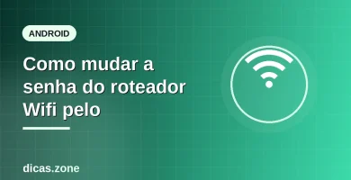Imagem ilustrativa: Como mudar a senha do roteador Wifi pelo — dicas.zone