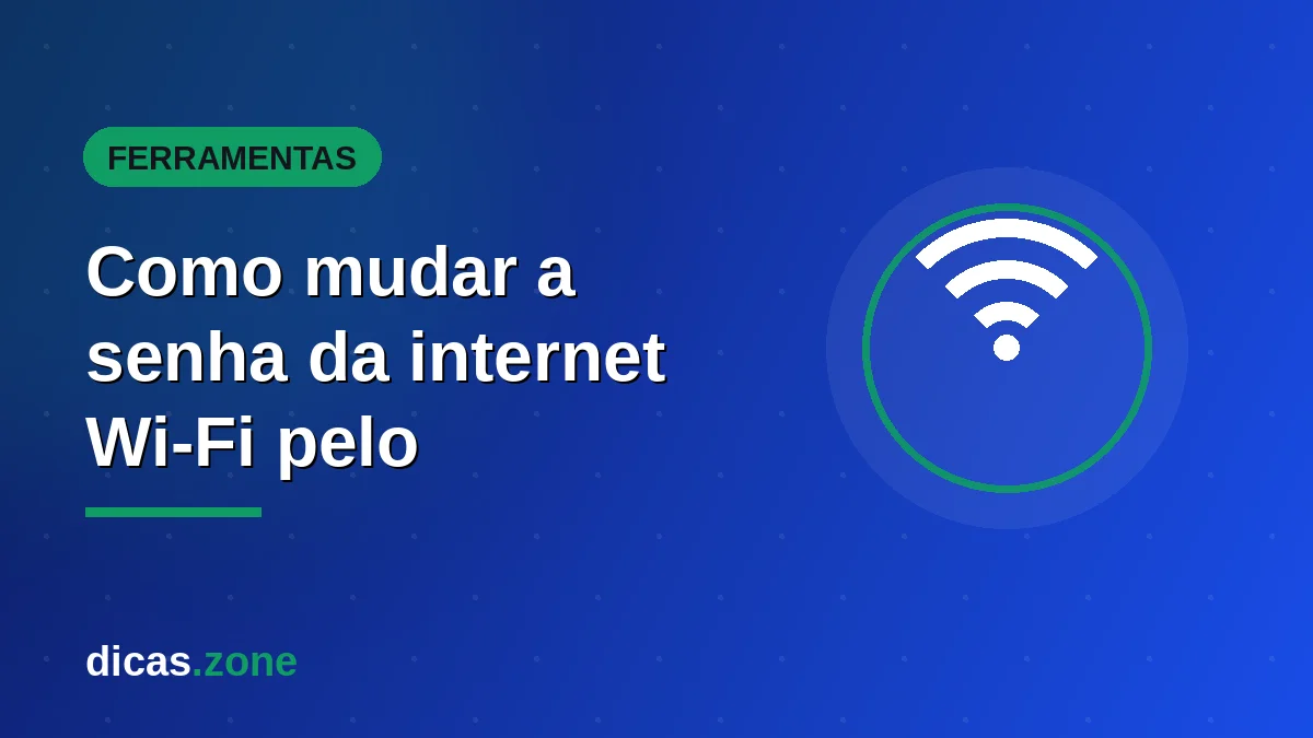 Como mudar a senha do WiFi: roteador, app e por provedor