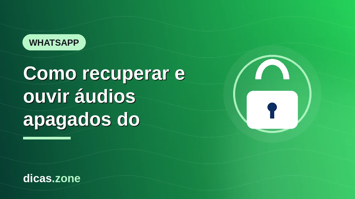 Como recuperar e ouvir áudios apagados do celular no WhatsApp no Android