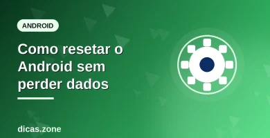 Imagem ilustrativa: Como resetar o Android sem perder dados (passo — dicas.zone