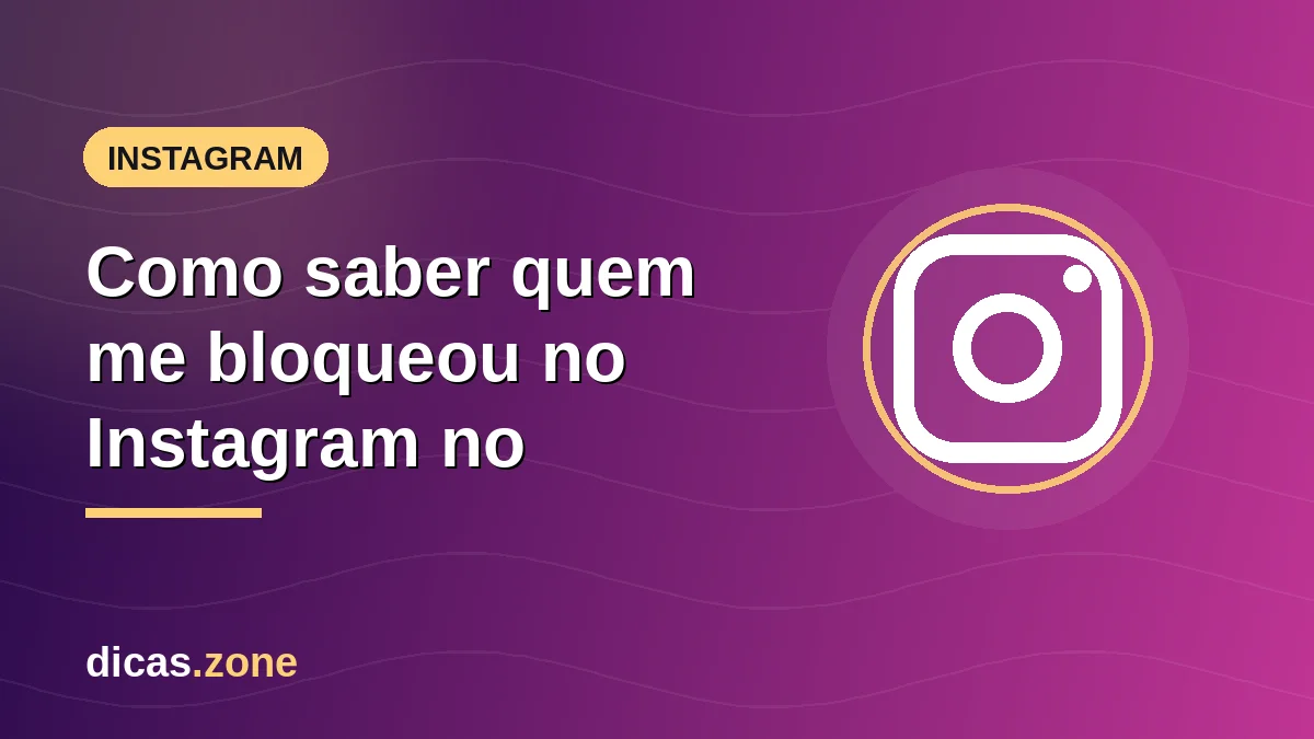 Como saber quem me bloqueou no Instagram no Android, iPhone e PC
