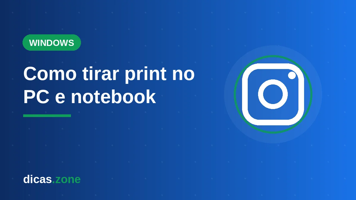 Como tirar print no PC e notebook com os atalhos do Windows
