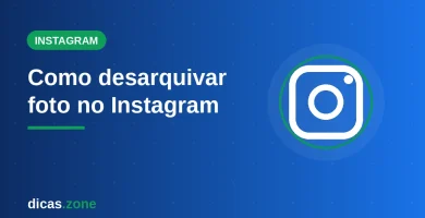 Como desarquivar foto do Instagram no Android e iPhone passo a passo