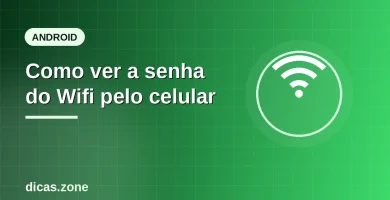 Imagem ilustrativa: Como ver a senha do Wifi pelo celular — dicas.zone