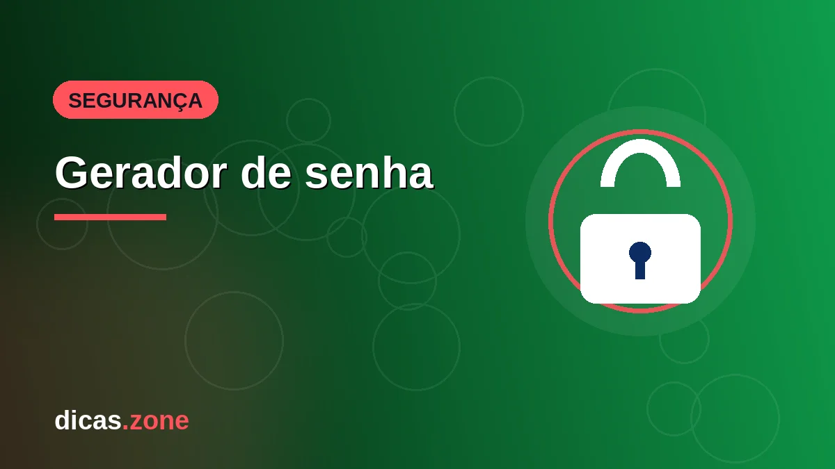 Gerador de senha: crie senhas fortes grátis em 2026