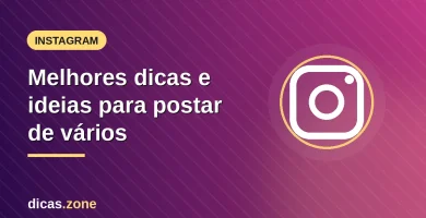 Imagem ilustrativa: Melhores dicas e ideias para postar de vários — dicas.zone