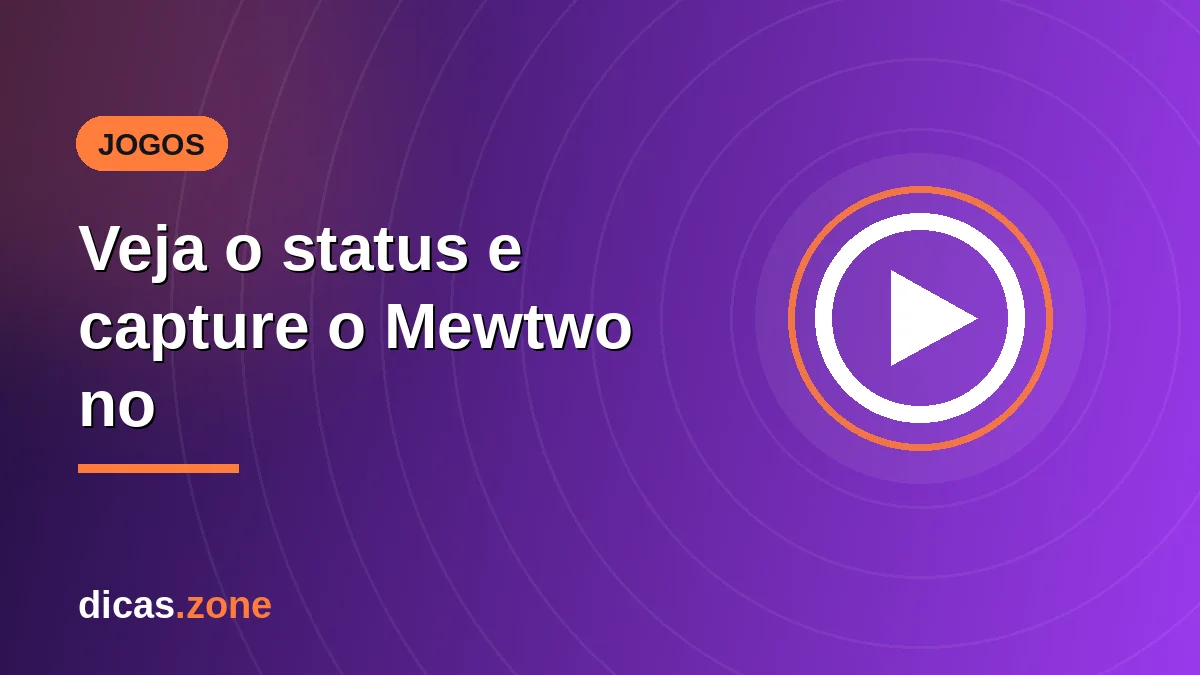 Veja o status e capture o Mewtwo no Pokémon GO