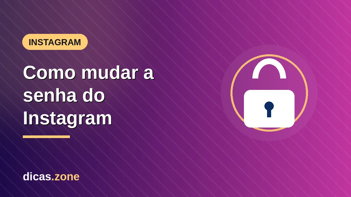 Ilustração: cadeado sobre o Instagram — como mudar a senha da conta