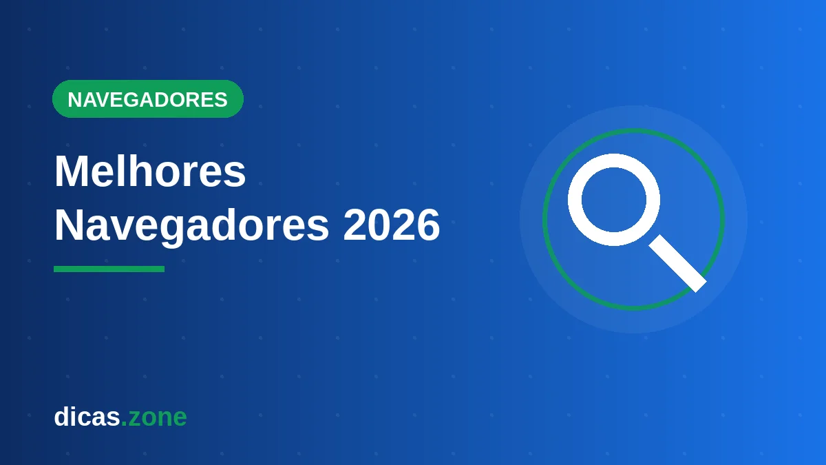 Comparativo dos melhores navegadores de internet em 2026 com Chrome, Edge, Firefox e Brave