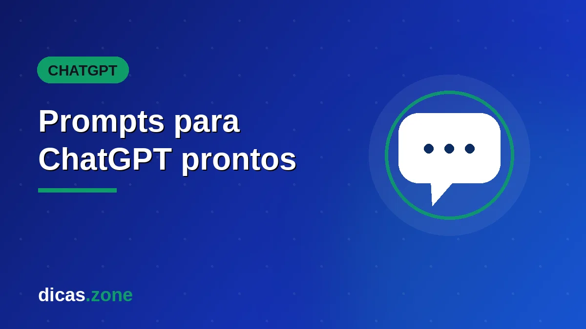 Prompts para ChatGPT: 25 exemplos prontos e como criar os seus