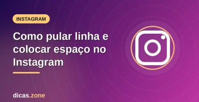 Imagem ilustrativa: Como pular linha e colocar espaço no Instagram — dicas.zone