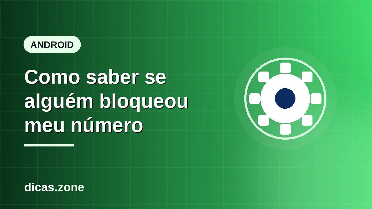 Como saber se alguém bloqueou meu número