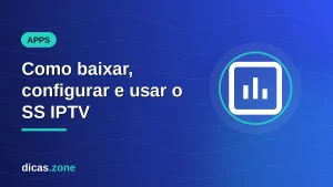 Como baixar, configurar e usar o SS IPTV para assistir TV grátis