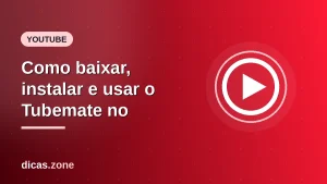 Como baixar, instalar e usar o Tubemate no PC