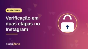 Como ativar a verificação em duas etapas no Instagram