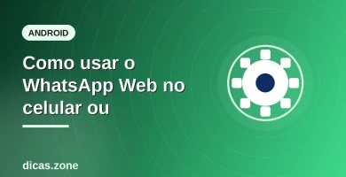 Imagem ilustrativa: Como usar o WhatsApp Web no celular ou — dicas.zone