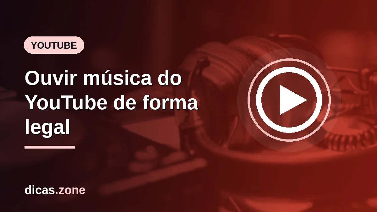 Como ouvir e baixar música do YouTube de forma legal em 2026