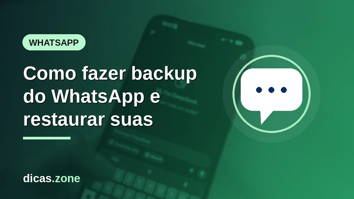 Como fazer backup do WhatsApp e restaurar suas conversas