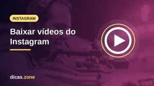 Como baixar vídeos do Instagram: o guia completo de Reels, feed e stories