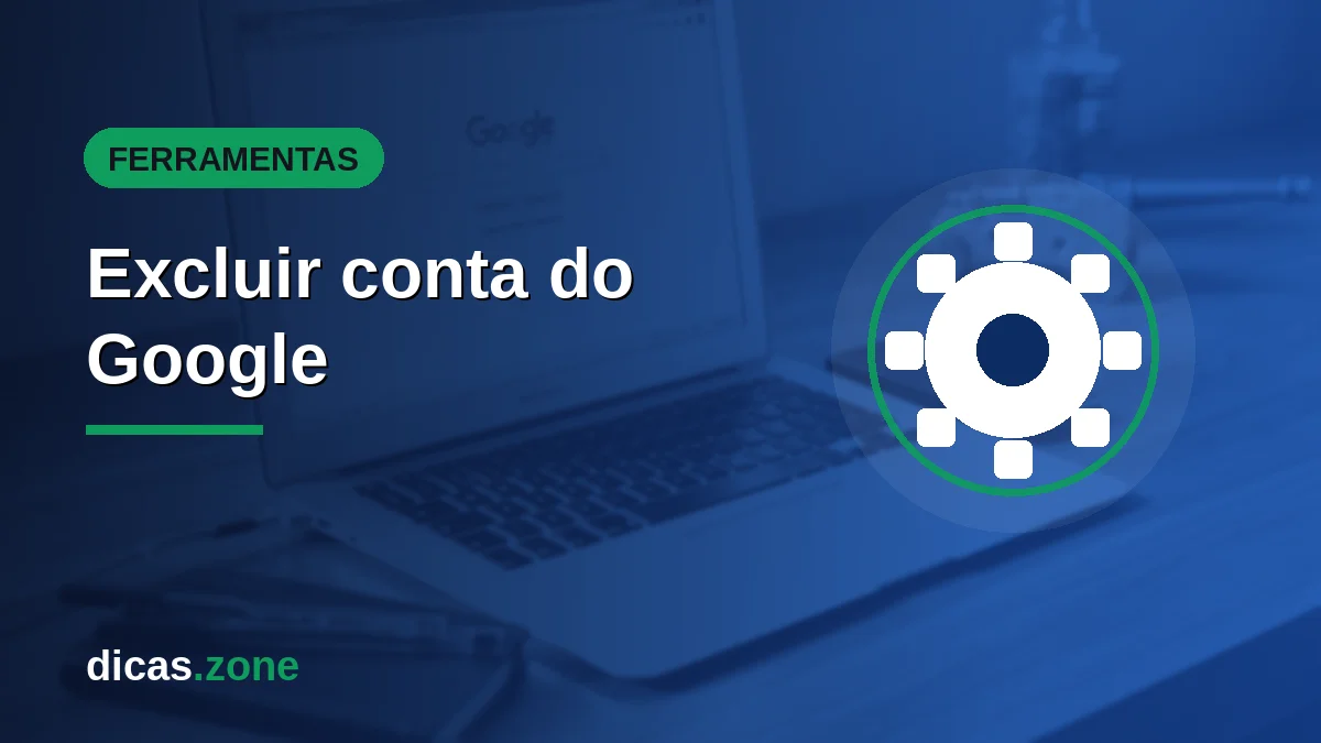 Como excluir conta do Google ou do Gmail no PC em 2026