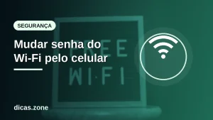 Como mudar a senha do wifi pelo celular (Android e iPhone)
