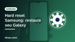 Hard reset Samsung: como restaurar seu Galaxy de fábrica