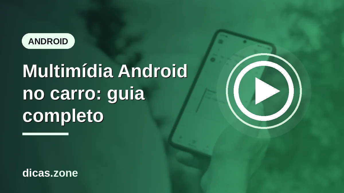 Multimídia Android no carro: o que é, como funciona e como escolher