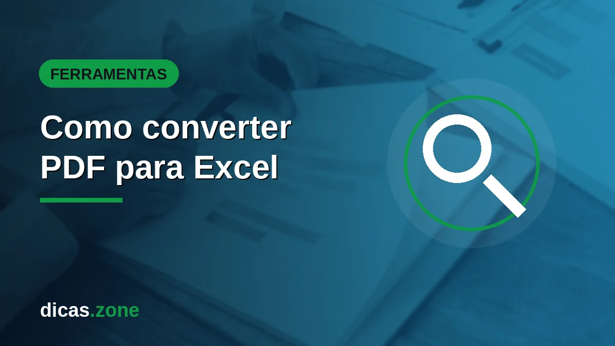 Como converter PDF para Excel: grátis, online, no Adobe e no Google
