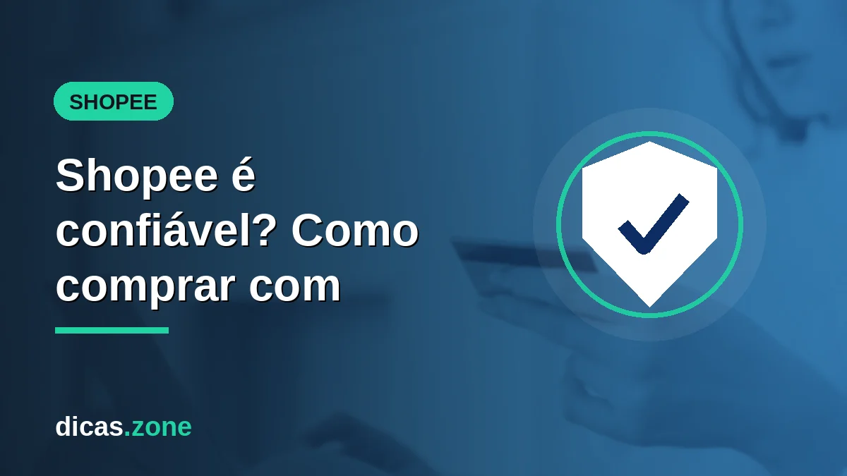 Shopee é confiável? Como comprar com segurança e evitar golpes