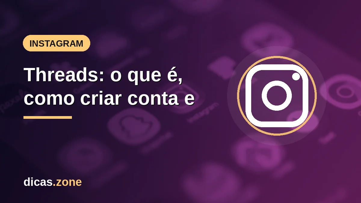 Threads: o que é, como criar conta e usar o app da Meta em 2026