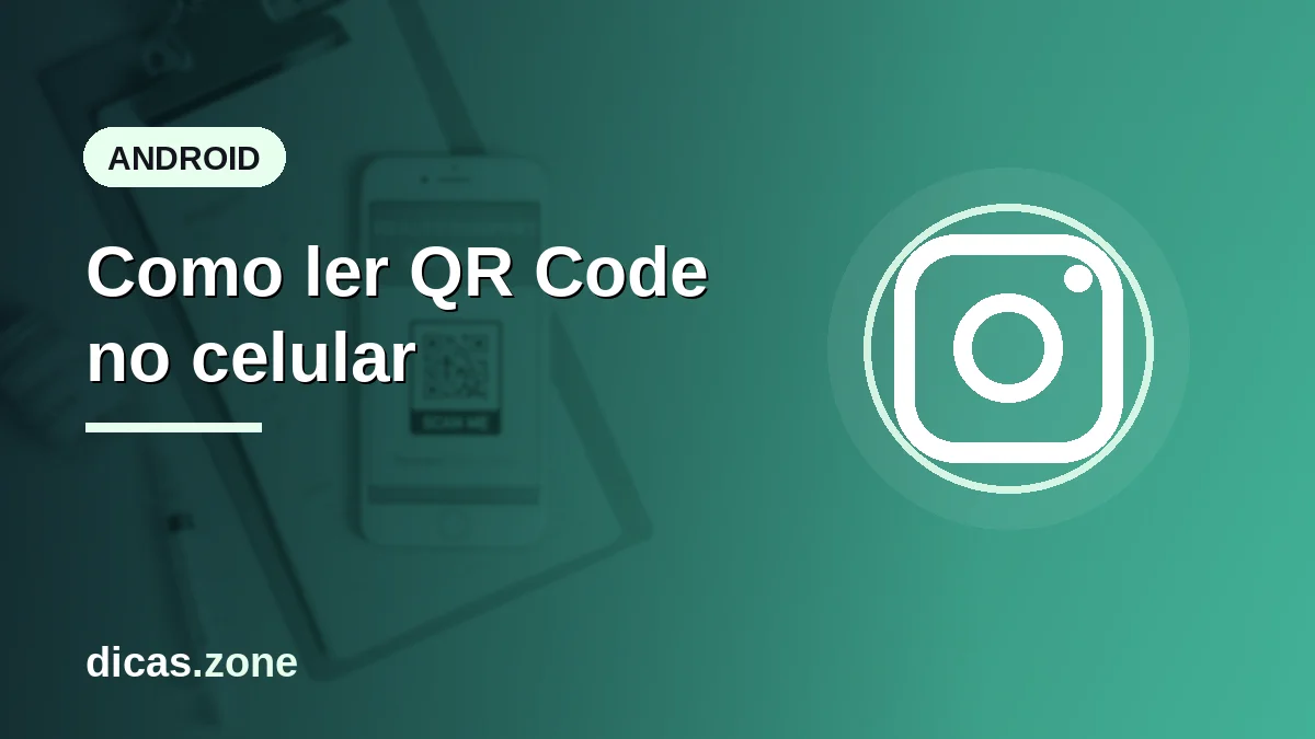 Como ler QR Code no celular sem baixar nenhum aplicativo
