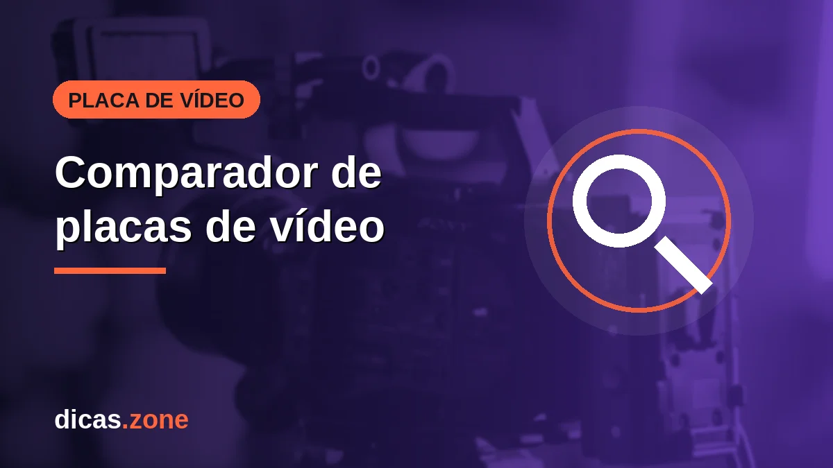Comparador de placas de vídeo: onde comparar GPUs e a tabela de hierarquia de 2026