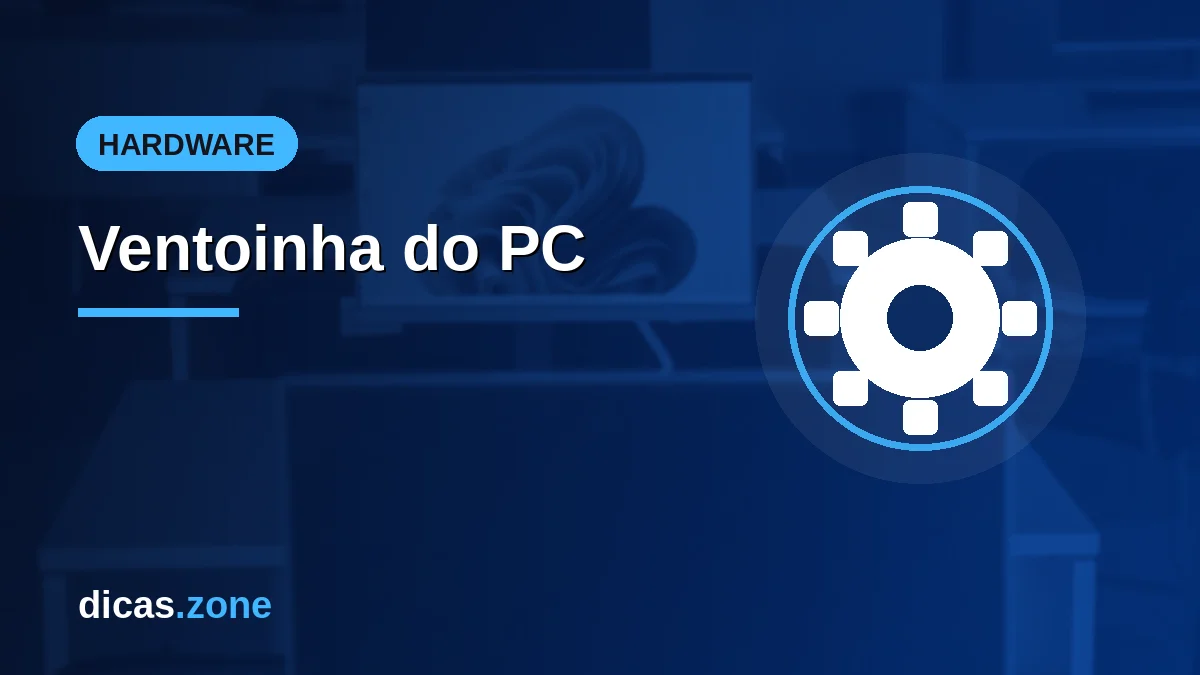 Ventoinha do PC: para que serve, tipos, tamanhos e como saber se a sua está com problema