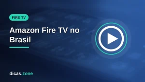 Amazon Fire TV: modelos à venda no Brasil, preço e como configurar