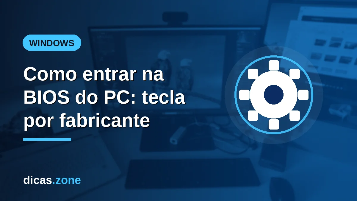 Como entrar na BIOS do PC: a tecla certa e o caminho pelo Windows