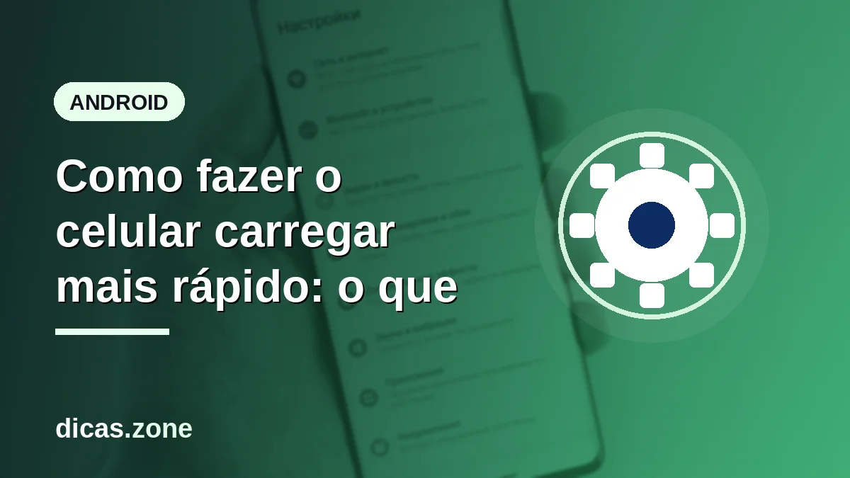 Celular carregando devagar? O que realmente muda o tempo de carga