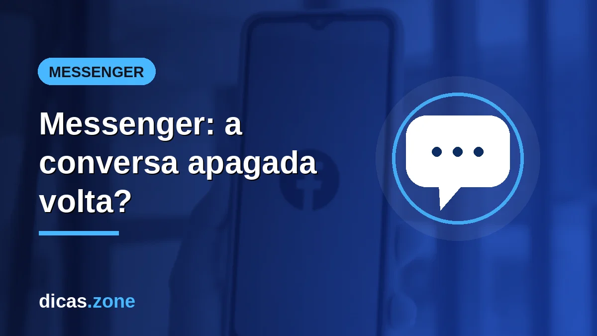 Recuperar conversas apagadas do Messenger: o que volta e o que não