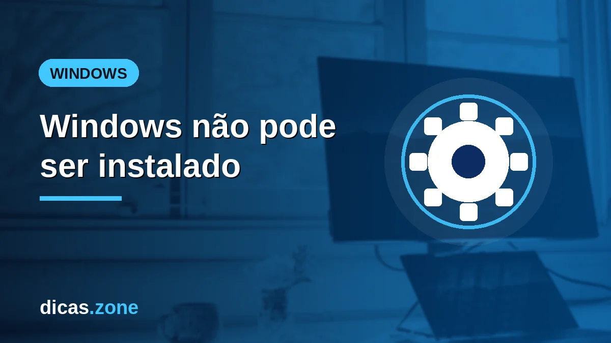 Windows não pode ser instalado: identifique o erro e resolva