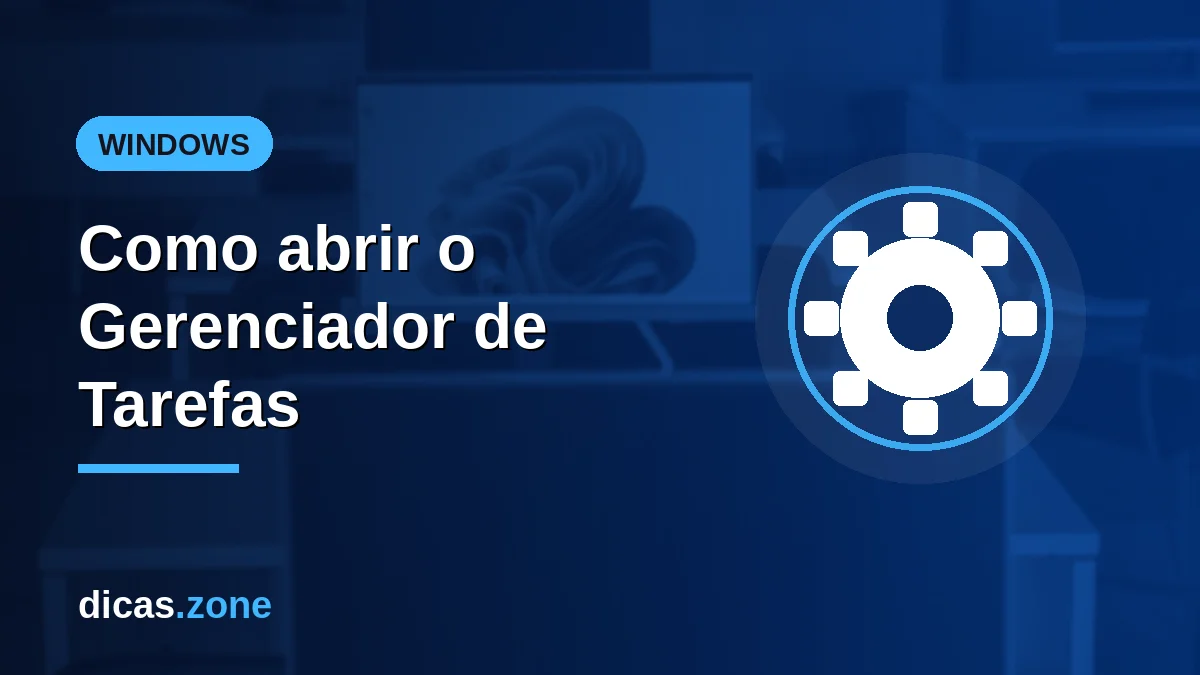 Como abrir o Gerenciador de Tarefas no Windows 11 e 10: 5 caminhos