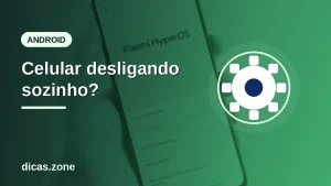 Celular desliga sozinho ou reinicia: causas e o que testar primeiro