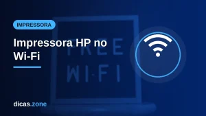 Como conectar impressora HP no Wi-Fi: aplicativo, WPS e senhas
