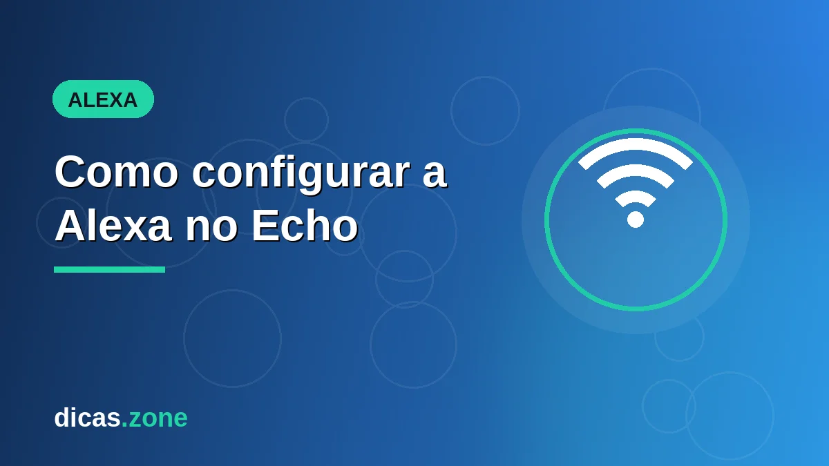 Como configurar a Alexa no Echo: app, Wi-Fi e português passo a passo