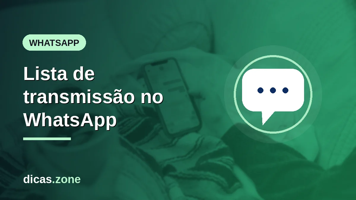Lista de transmissão no WhatsApp: como criar e por que não chega