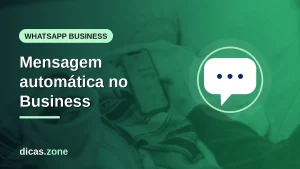 Mensagem automática no WhatsApp Business: saudação, ausência e atalhos