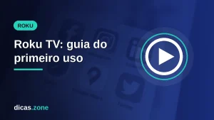 Roku TV: o que é, como configurar e quais canais tem no Brasil