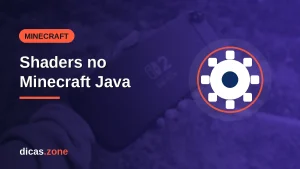 Shaders Minecraft: como instalar no Java 26.3 e os pacotes que valem