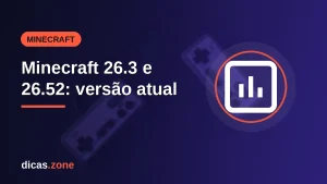 Qual a versão mais recente do Minecraft: Java 26.3 e Bedrock 26.52